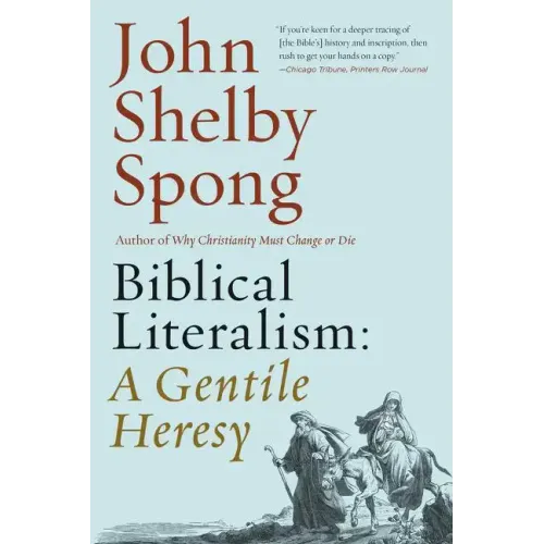 Biblical Literalism: A Gentile Heresy: A Journey Into a New Christianity Through the Doorway of Matthew's Gospel - Paperback