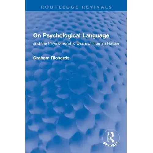 On Psychological Language: And the Physiomorphic Basis of Human Nature - Paperback