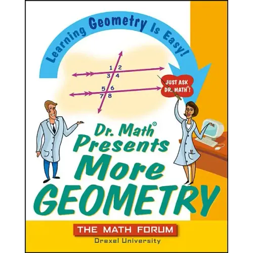 Dr. Math Presents More Geometry: Learning Geometry Is Easy! Just Ask Dr. Math - Paperback