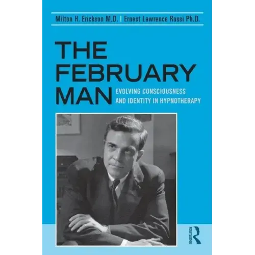 The February Man: Evolving Consciousness and Identity in Hypnotherapy - Paperback