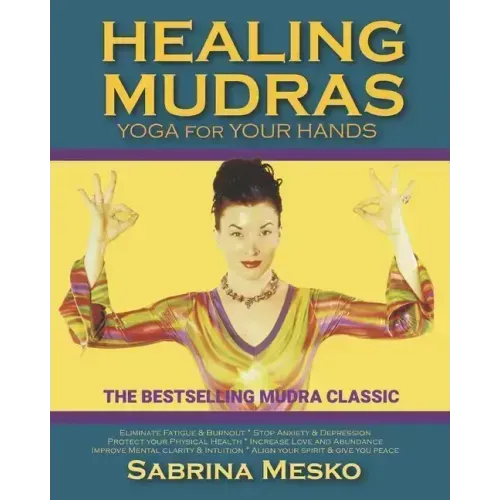 Healing Mudras: Yoga for Your Hands - New Edition - Paperback