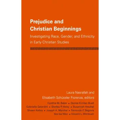 Prejudice and Christian Beginnings: Investigating Race, Gender, and Ethnicity in Early Christianity - Paperback