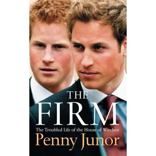 The Firm: The Troubled Life of the House of Windsor - Paperback