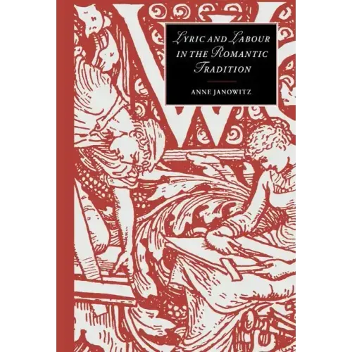 Lyric and Labour in the Romantic Tradition - Hardcover