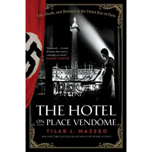 The Hotel on Place Vendome: Life, Death, and Betrayal at the Hotel Ritz in Paris - Paperback