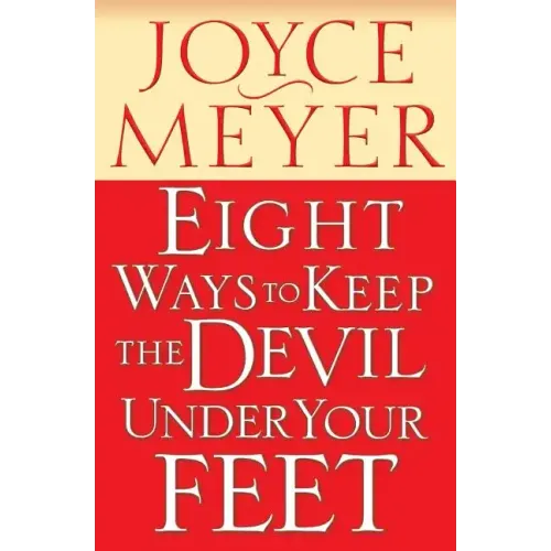 Eight Ways to Keep the Devil Under Your Feet - Paperback