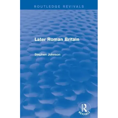 Later Roman Britain (Routledge Revivals) - Paperback