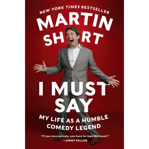 I Must Say: My Life as a Humble Comedy Legend - Paperback