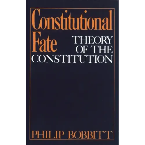 Constitutional Fate: Theory of the Constitution - Paperback
