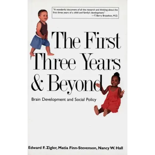 The First Three Years & Beyond: Brain Development and Social Policy - Paperback