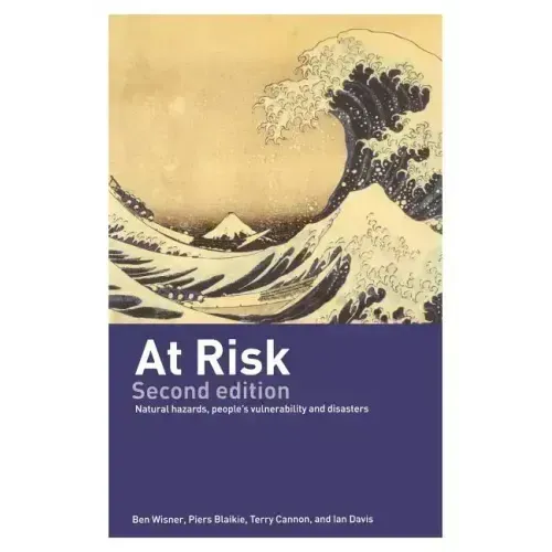 At Risk: Natural Hazards, People's Vulnerability and Disasters - Paperback