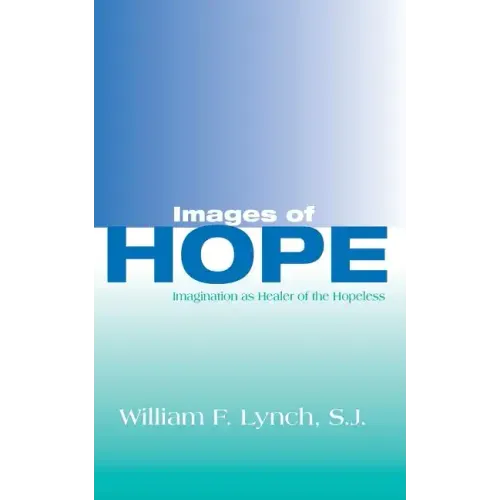 Images of Hope: Imagination as Healer of the Hopeless - Paperback