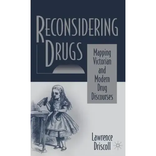 Reconsidering Drugs: Mapping Victorian and Modern Drug Discourses - Hardcover