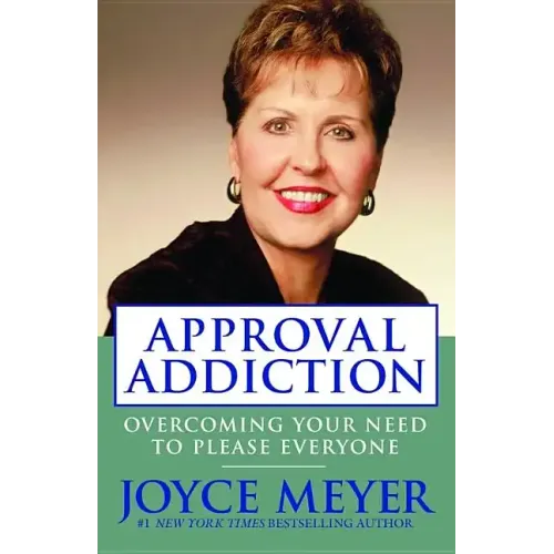 Approval Addiction: Overcoming Your Need to Please Everyone - Paperback