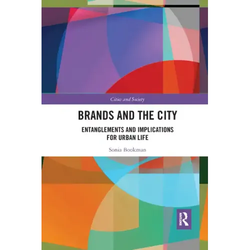 Brands and the City: Entanglements and Implications for Urban Life - Paperback