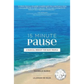15 Minute Pause: A Radical Reboot for Busy People
