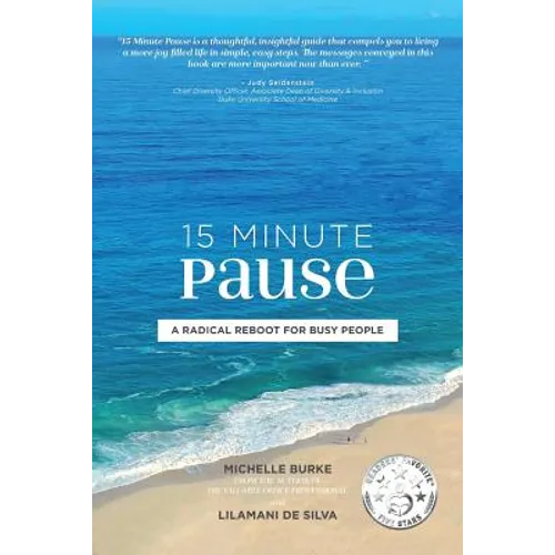 15 Minute Pause: A Radical Reboot for Busy People