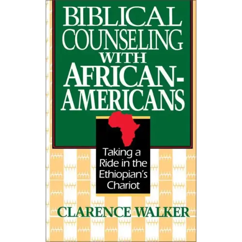 Biblical Counseling with African-Americans: Taking a Ride in the Ethiopian's Chariot - Paperback