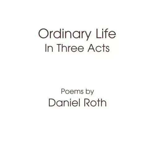 Ordinary Life: In Three Acts - Hardcover