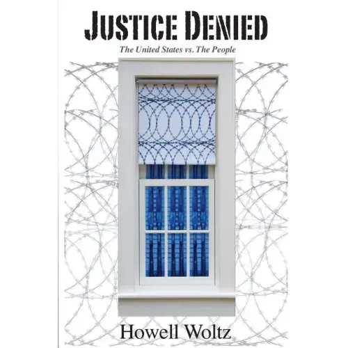 Justice Denied: The United States vs. the People - Paperback