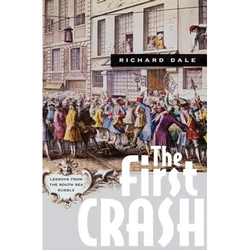 The First Crash: Lessons from the South Sea Bubble - Paperback
