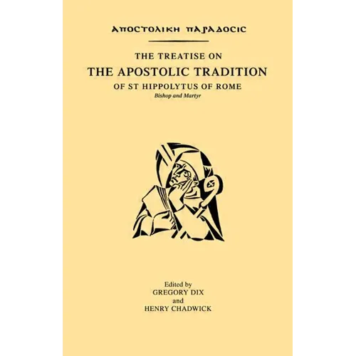 The Treatise on the Apostolic Tradition of St Hippolytus of Rome, Bishop and Martyr - Paperback