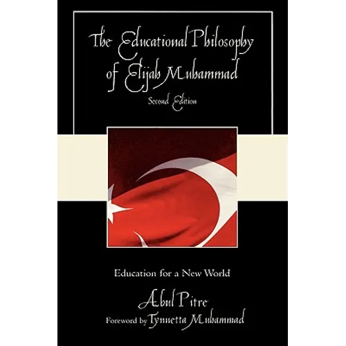 Educational Philosophy of Elijah Muhammad: Education for a New World - Hardcover
