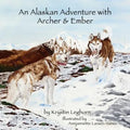 An Alaskan Adventure with Archer & Ember