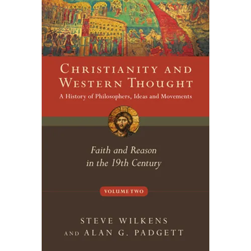 Christianity and Western Thought: Faith and Reason in the 19th Century - Paperback