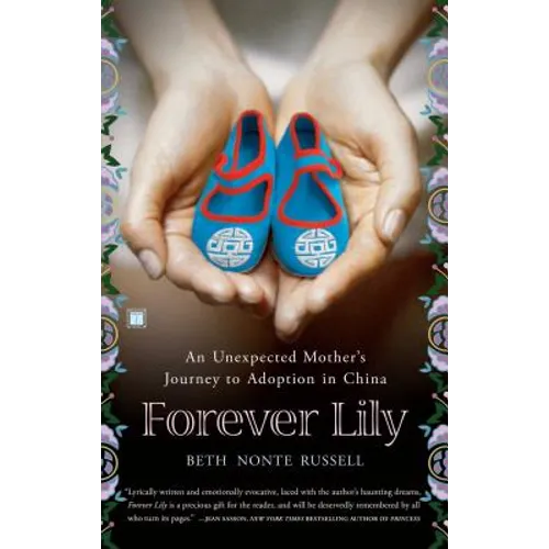 Forever Lily: An Unexpected Mother's Journey to Adoption in China - Paperback
