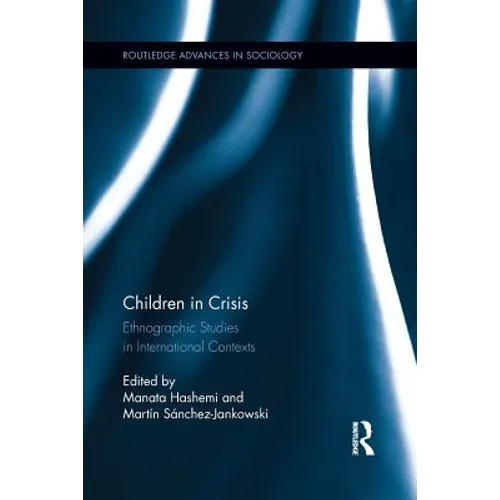 Children in Crisis: Ethnographic Studies in International Contexts