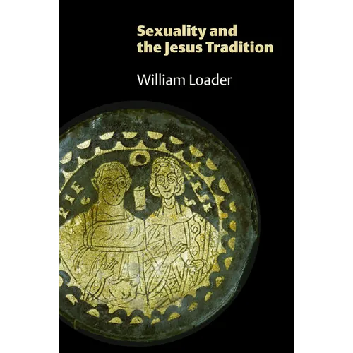 Sexuality and the Jesus Tradition - Paperback