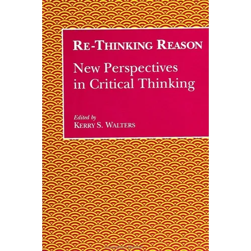 Re-Thinking Reason: New Perspectives in Critical Thinking - Paperback