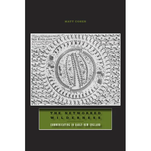 The Networked Wilderness: Communicating in Early New England - Paperback