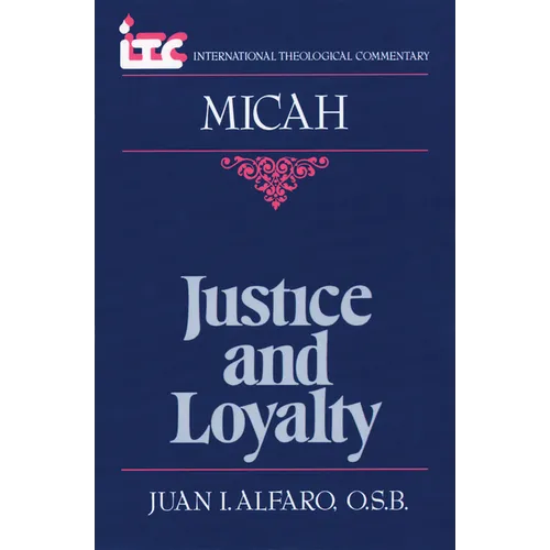 Justice and Loyalty: A Commentary on the Book of Micah - Paperback