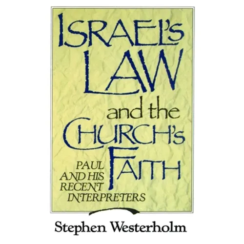 Israel's Law and the Church's Faith: Paul and His Recent Interpreters - Paperback