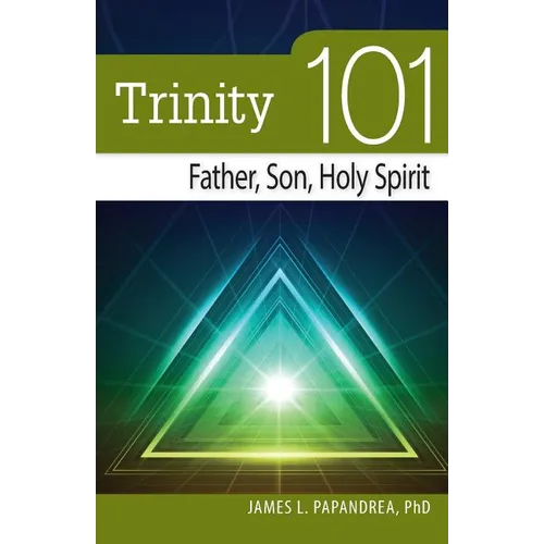 Trinity 101: Father, Son, Holy Spirit - Paperback