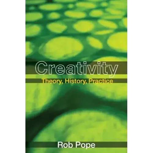 Creativity: Theory, History, Practice - Paperback