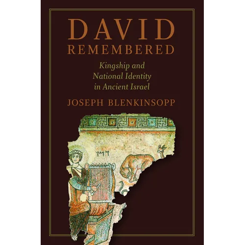 David Remembered: Kingship and National Identity in Ancient Israel - Paperback