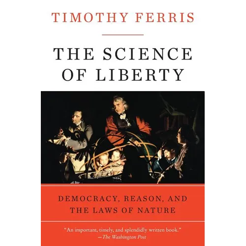 The Science of Liberty: Democracy, Reason, and the Laws of Nature