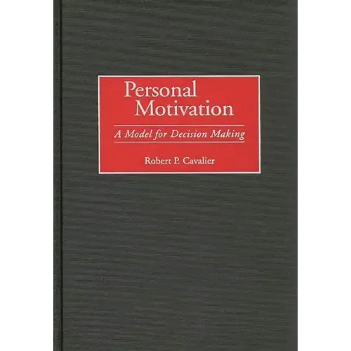 Personal Motivation: A Model for Decision Making - Hardcover