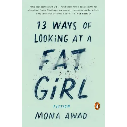 13 Ways of Looking at a Fat Girl: Fiction - Paperback