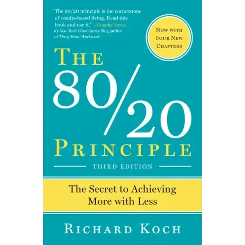 The 80/20 Principle, Expanded and Updated: The Secret to Achieving More with Less - Paperback