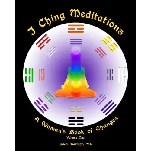 I Ching Meditations: A Woman's Book of Changes - Paperback