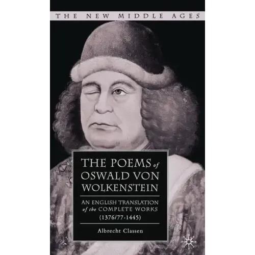 The Poems of Oswald Von Wolkenstein: An English Translation of the Complete Works (1376/77-1445) - Hardcover