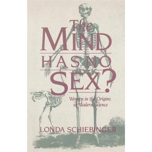 The Mind Has No Sex?: Women in the Origins of Modern Science