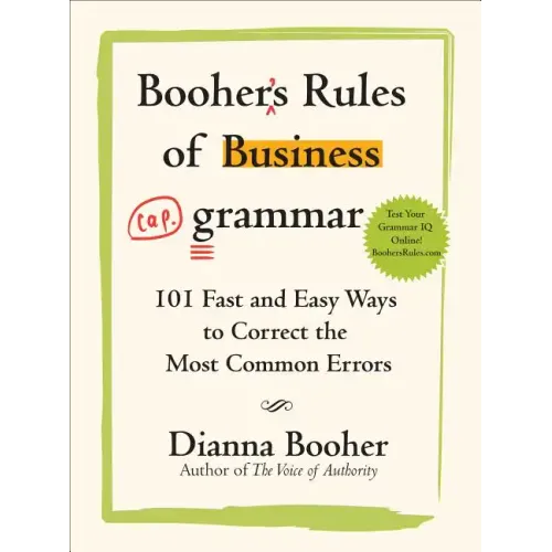 Booher's Rules of Business Grammar: 101 Fast and Easy Ways to Correct the Most Common Errors - Paperback