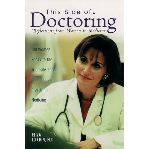 This Side of Doctoring: Reflections from Women in Medicine - Paperback