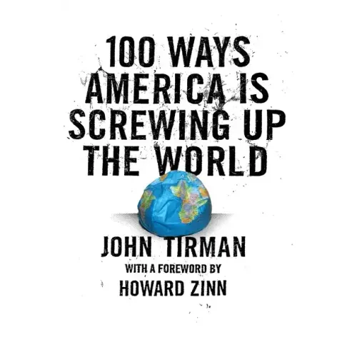 100 Ways America Is Screwing Up the World - Paperback