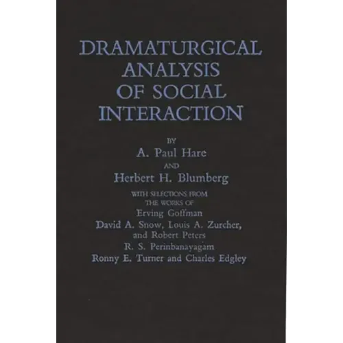 Dramaturgical Analysis of Social Interaction. - Hardcover